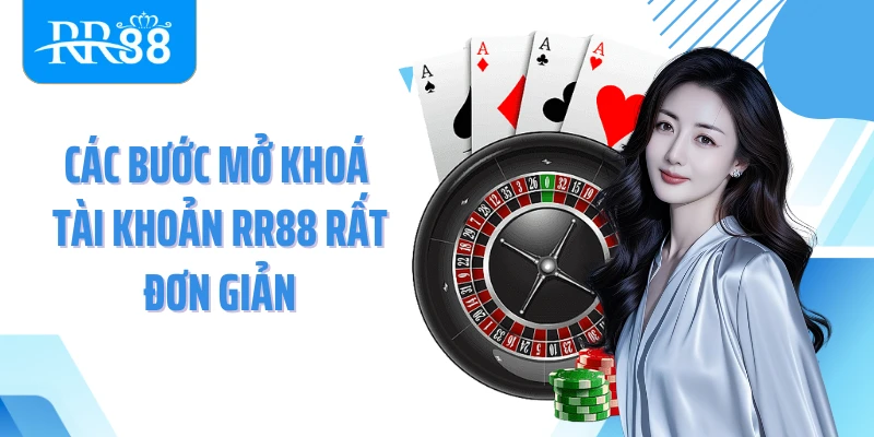 Các bước mở khoá tài khoản RR88 rất đơn giản