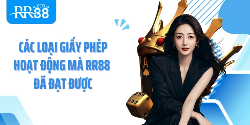 Các loại giấy phép hoạt động mà RR88 đã đạt được