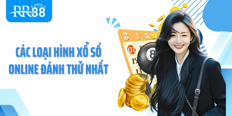 Các loại hình xổ số online đánh thử nhất