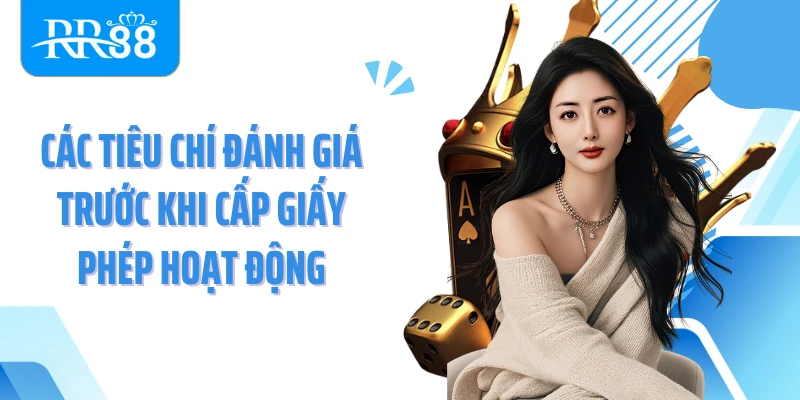 Các tiêu chí đánh giá trước khi cấp giấy phép hoạt động