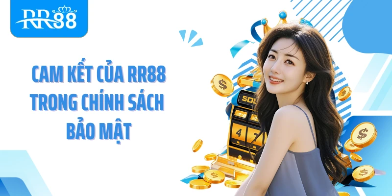 Cam kết của RR88 trong chính sách bảo mật