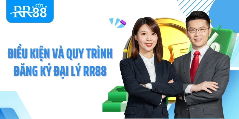Điều kiện và quy trình đăng ký đại lý RR88