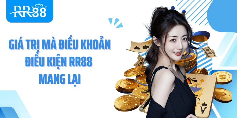 Giá trị mà điều khoản điều kiện RR88 mang lại