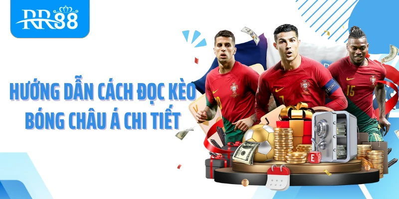 Hướng dẫn cách đọc kèo bóng châu Á chi tiết