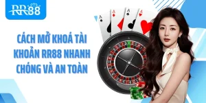 Cách Mở Khoá Tài Khoản RR88 Nhanh Chóng Và An Toàn