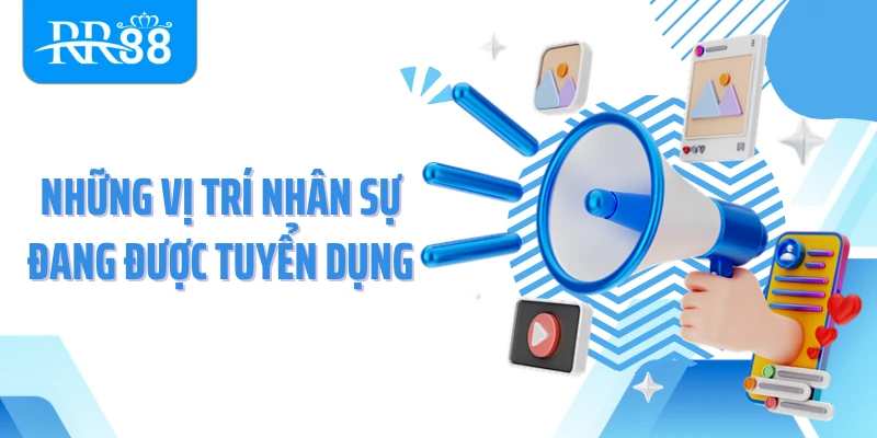 Những vị trí nhân sự đang được tuyển dụng