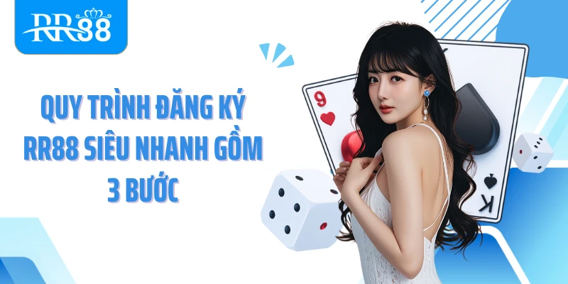 Quy trình đăng ký RR88 siêu nhanh gồm 3 bước