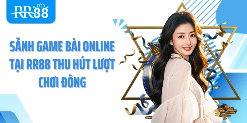 Sảnh game bài online tại RR88 thu hút lượt chơi đông